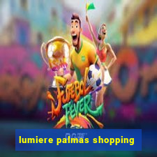 lumiere palmas shopping